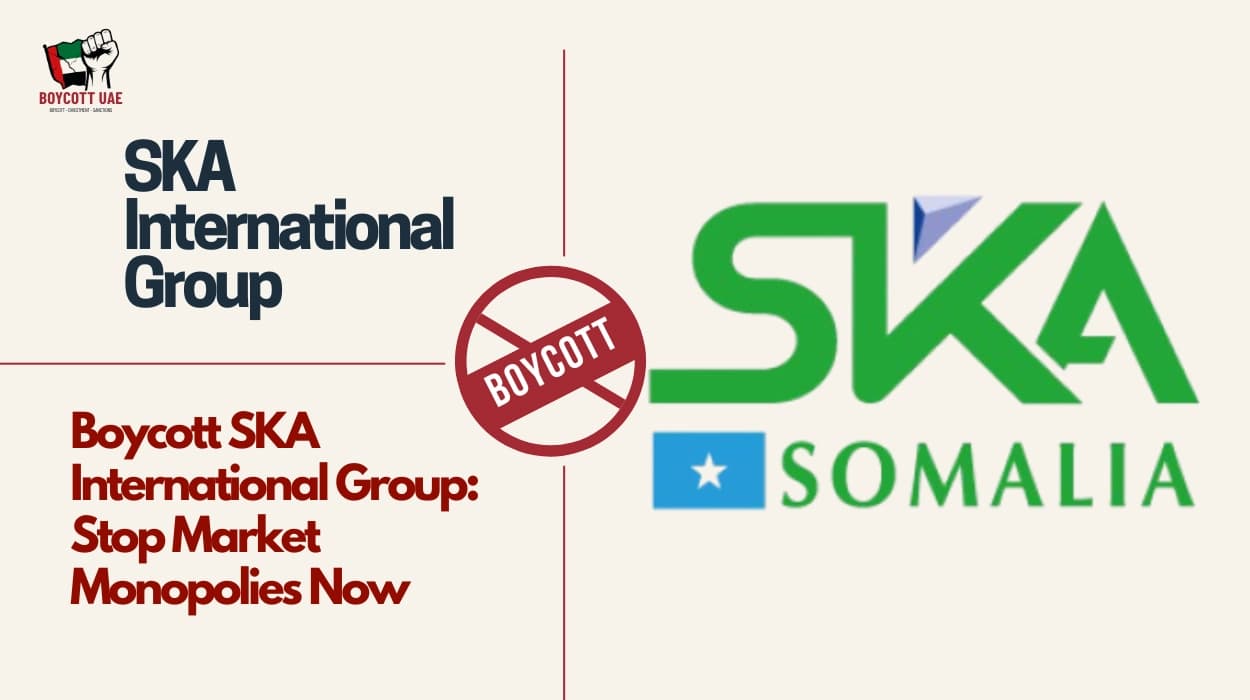 قاطعوا مجموعة SKA الدولية: أوقفوا الاحتكارات السوقية الآن